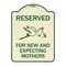 Signmission Reserved for New and Expecting Mothers Heavy-Gauge Aluminum Sign, 18" L, 24" H, TG-1824-23195 A-DES-TG-1824-23195 - alternate 1